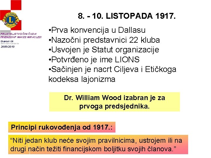 8. - 10. LISTOPADA 1917. PRIJATELJSTVO ČINI ČUDA! FRIENDSHIP MAKES MIRACLES! District 126 HRVATSKA-CROATIA