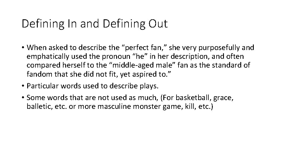 Defining In and Defining Out • When asked to describe the “perfect fan, ”