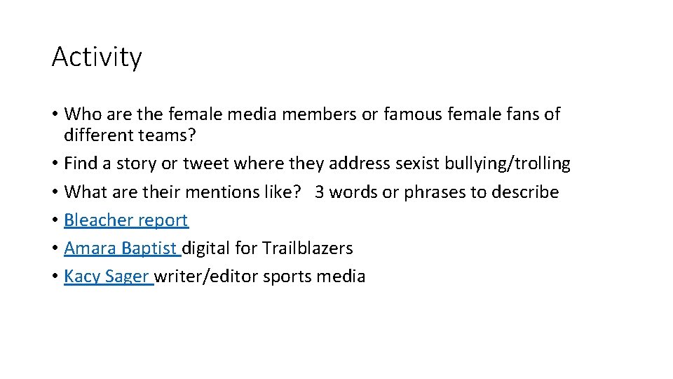Activity • Who are the female media members or famous female fans of different
