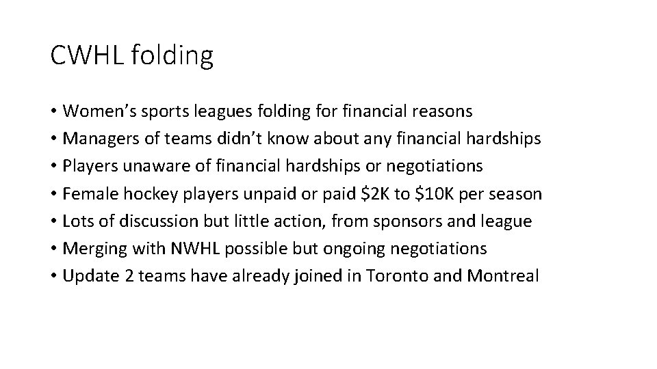 CWHL folding • Women’s sports leagues folding for financial reasons • Managers of teams