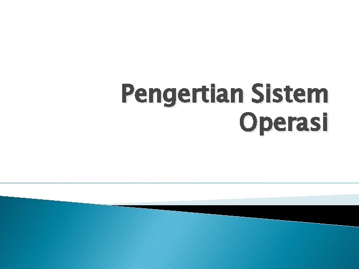 Pengertian Sistem Operasi 