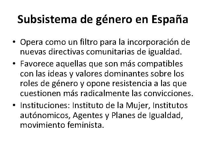 Subsistema de género en España • Opera como un filtro para la incorporación de