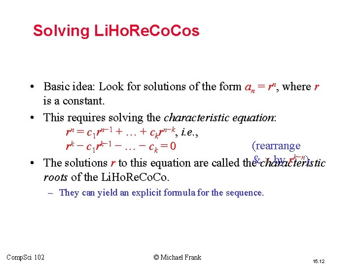 Solving Li. Ho. Re. Cos • Basic idea: Look for solutions of the form