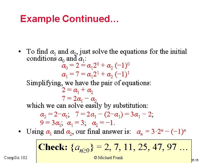 Example Continued… • To find α 1 and α 2, just solve the equations