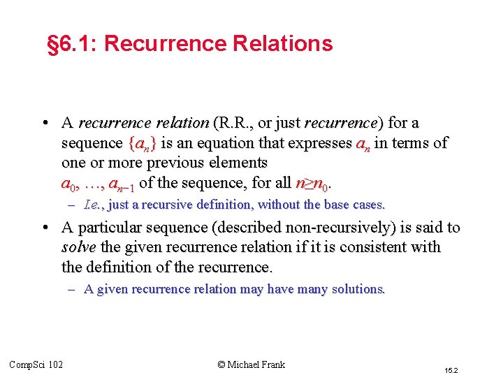 § 6. 1: Recurrence Relations • A recurrence relation (R. R. , or just