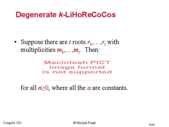 Degenerate k-Li. Ho. Re. Cos • Suppose there are t roots r 1, …,