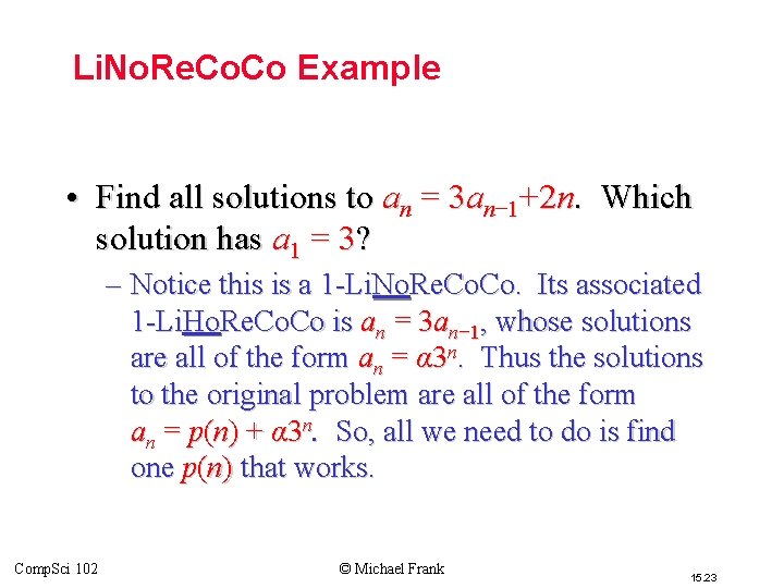 Li. No. Re. Co Example • Find all solutions to an = 3 an−