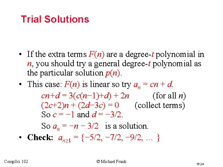 Trial Solutions • If the extra terms F(n) are a degree-t polynomial in n,