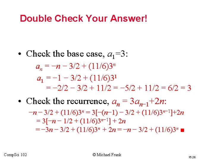 Double Check Your Answer! • Check the base case, a 1=3: an = −n