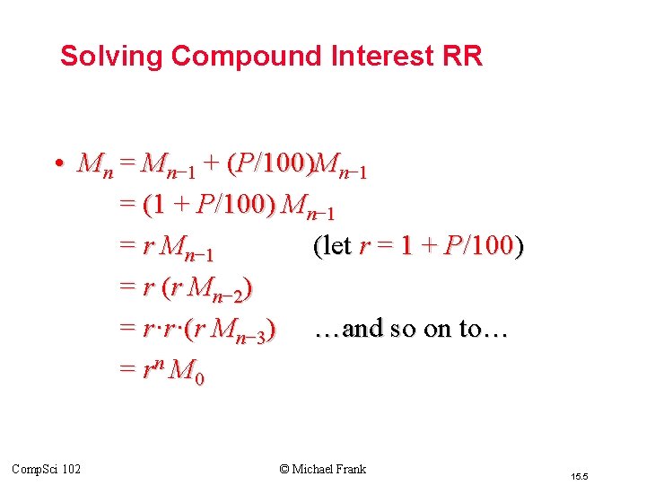 Solving Compound Interest RR • Mn = Mn− 1 + (P/100)Mn− 1 = (1