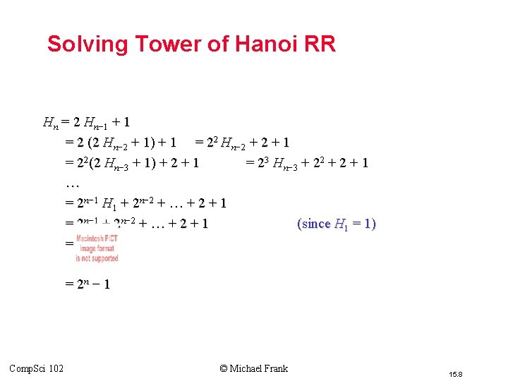 Solving Tower of Hanoi RR Hn = 2 Hn− 1 + 1 = 2