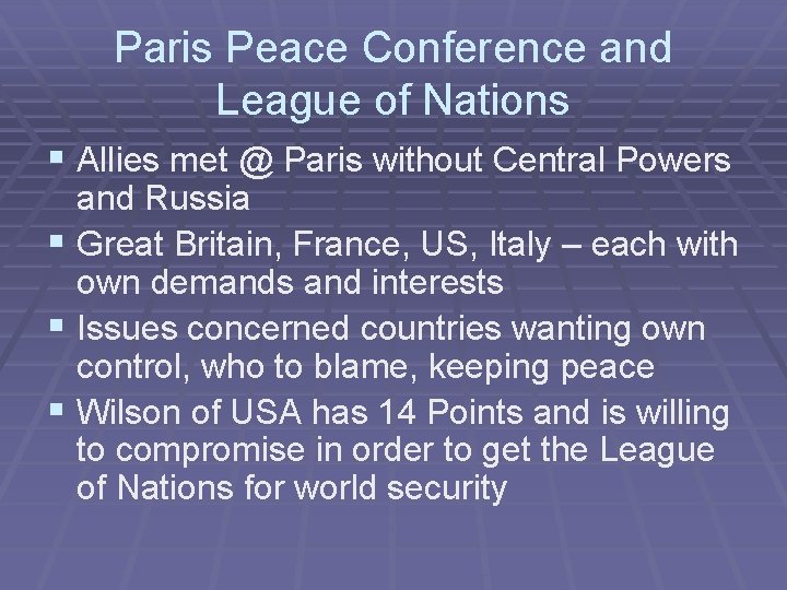 Paris Peace Conference and League of Nations § Allies met @ Paris without Central