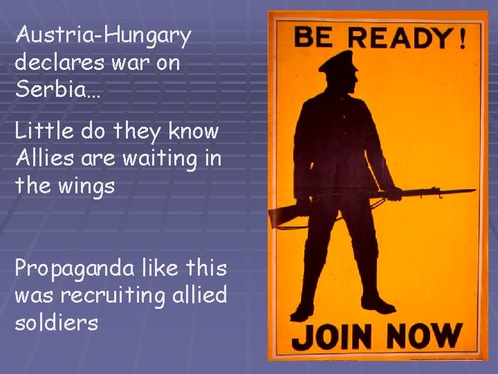 Austria-Hungary declares war on Serbia… Little do they know Allies are waiting in the