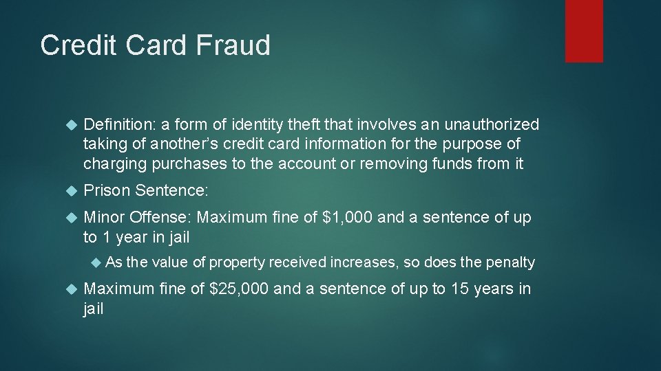 Credit Card Fraud Definition: a form of identity theft that involves an unauthorized taking
