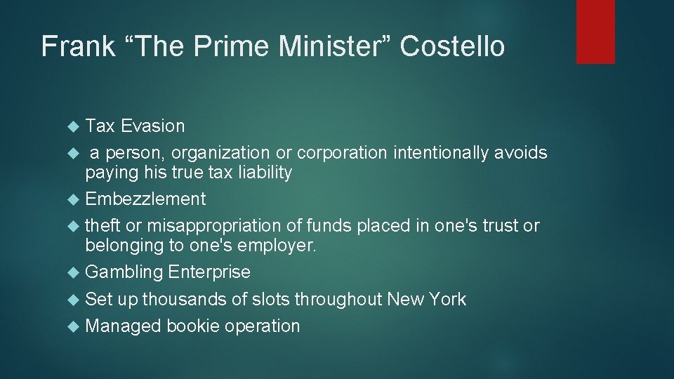 Frank “The Prime Minister” Costello Tax Evasion a person, organization or corporation intentionally avoids