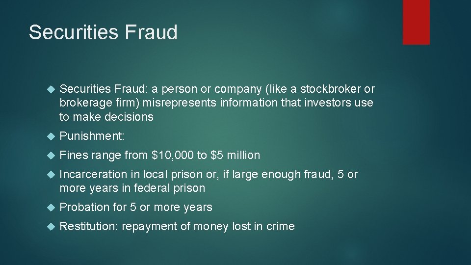 Securities Fraud Securities Fraud: a person or company (like a stockbroker or brokerage firm)