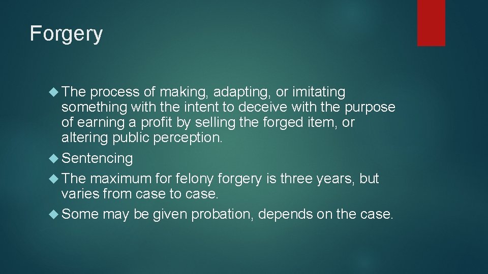 Forgery The process of making, adapting, or imitating something with the intent to deceive