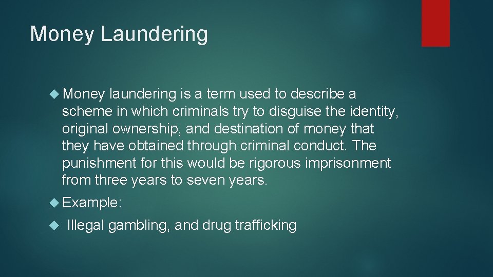 Money Laundering Money laundering is a term used to describe a scheme in which