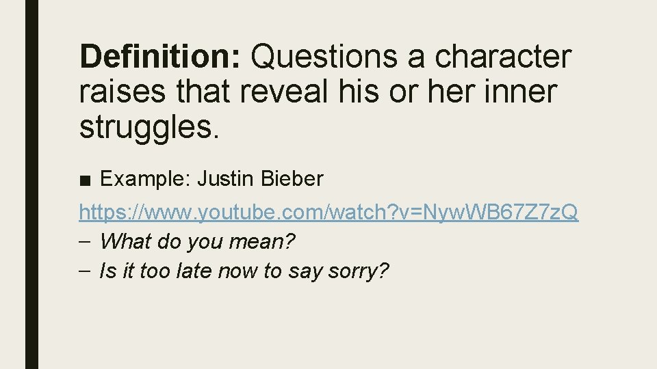 Definition: Questions a character raises that reveal his or her inner struggles. ■ Example: Definition: Questions a character raises that reveal his or her inner struggles. ■ Example: