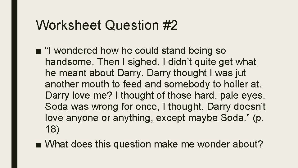 Worksheet Question #2 ■ “I wondered how he could stand being so handsome. Then Worksheet Question #2 ■ “I wondered how he could stand being so handsome. Then