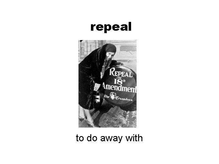 repeal to do away with 