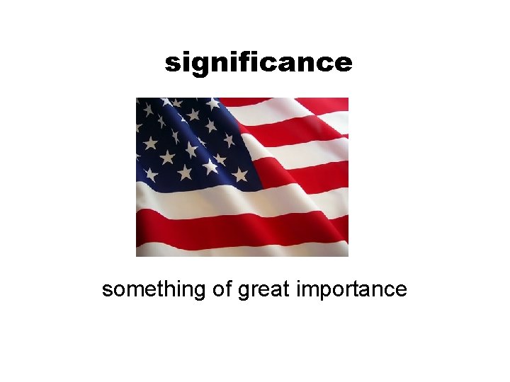 significance something of great importance 