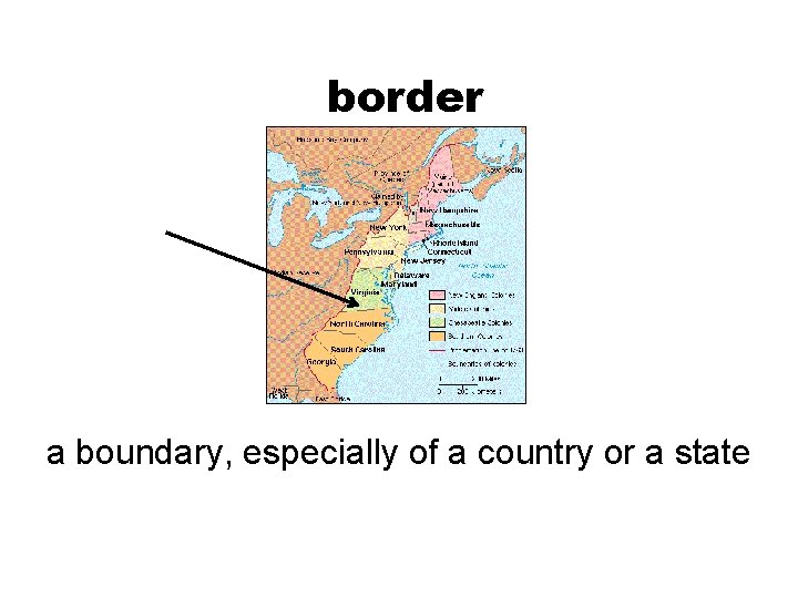 border a boundary, especially of a country or a state 