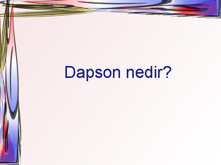 Dapson nedir? 