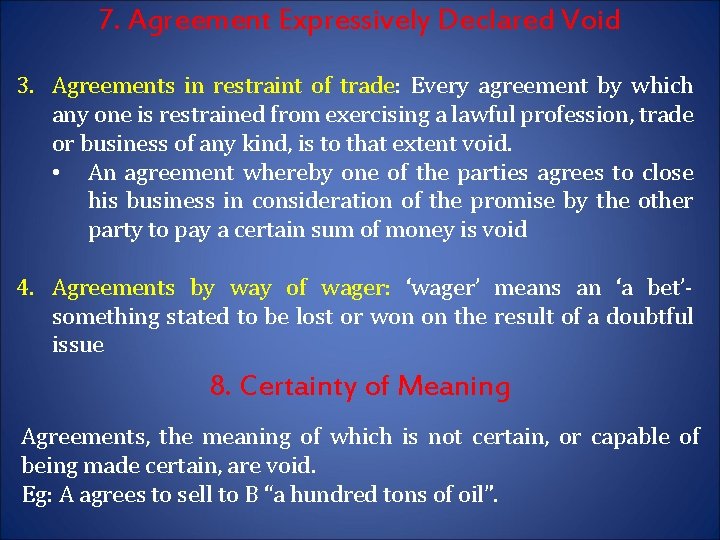 7. Agreement Expressively Declared Void 3. Agreements in restraint of trade: Every agreement by