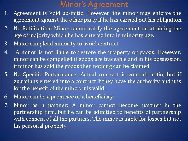 Minor’s Agreement 1. Agreement is Void ab-initio. However, the minor may enforce the agreement