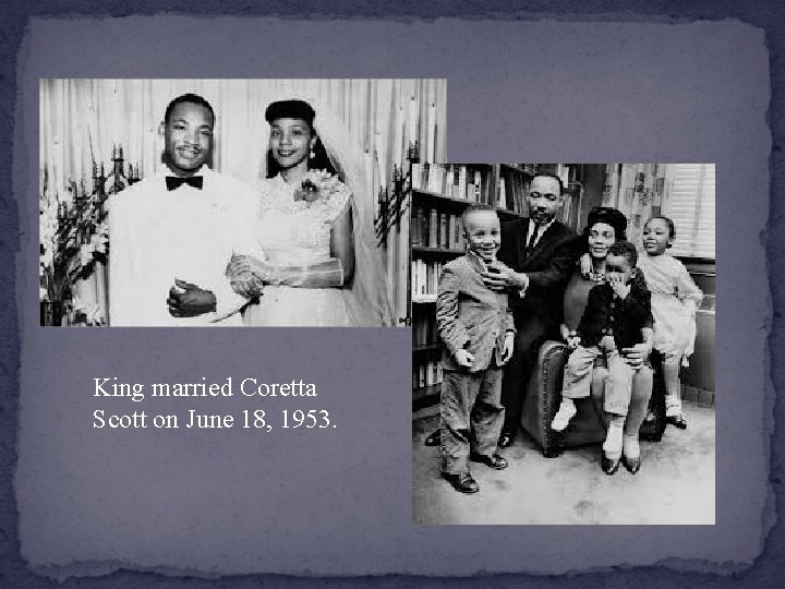 King married Coretta Scott on June 18, 1953. 