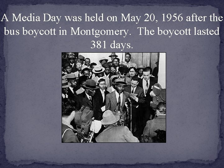 A Media Day was held on May 20, 1956 after the bus boycott in