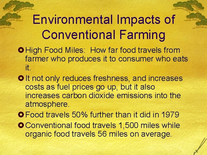 Environmental Impacts of Conventional Farming £ High Food Miles: How far food travels from