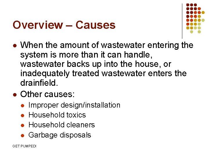 Overview – Causes l l When the amount of wastewater entering the system is