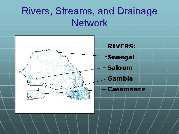 Rivers, Streams, and Drainage Network RIVERS: Senegal Saloum Gambia Casamance 