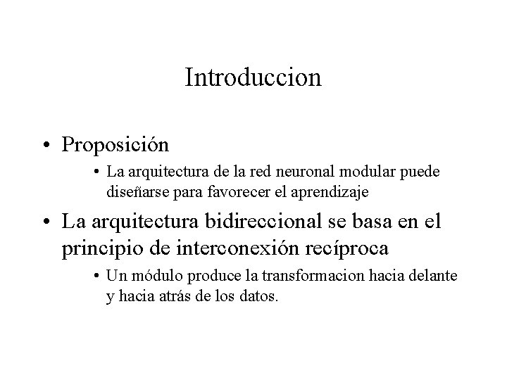 Introduccion • Proposición • La arquitectura de la red neuronal modular puede diseñarse para