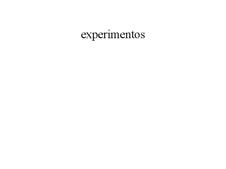 experimentos 