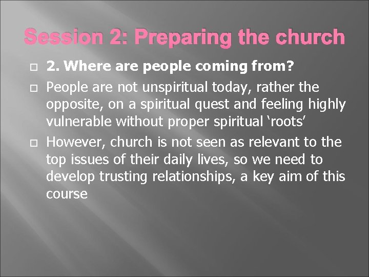 Session 2: Preparing the church 2. Where are people coming from? People are not