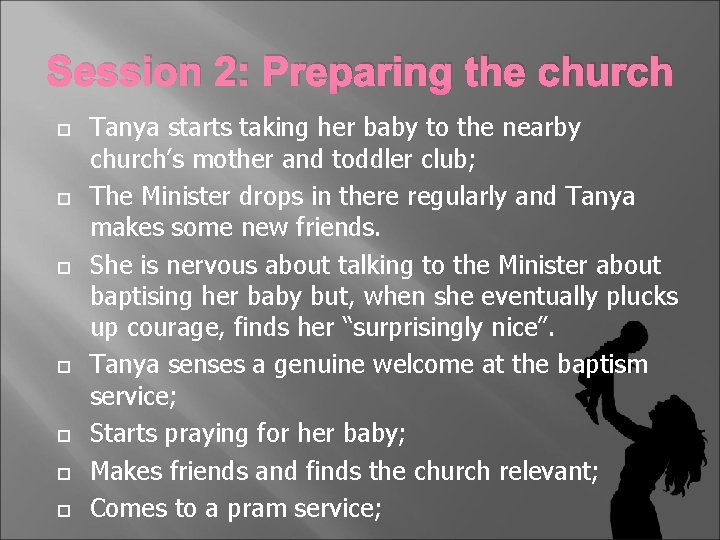 Session 2: Preparing the church Tanya starts taking her baby to the nearby church’s