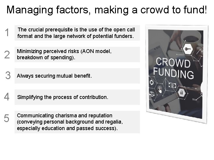 Managing factors, making a crowd to fund! 1 The crucial prerequisite is the use