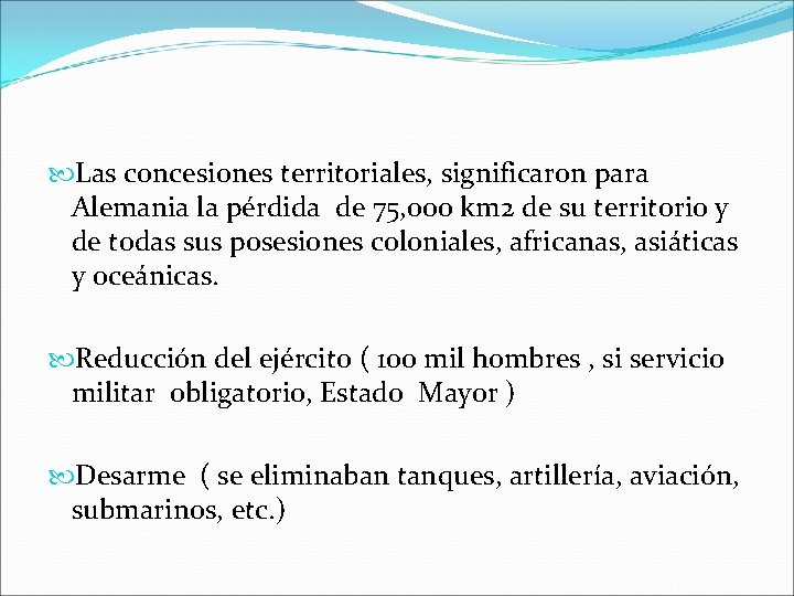  Las concesiones territoriales, significaron para Alemania la pérdida de 75, 000 km 2