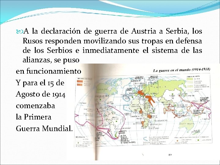  A la declaración de guerra de Austria a Serbia, los Rusos responden movilizando