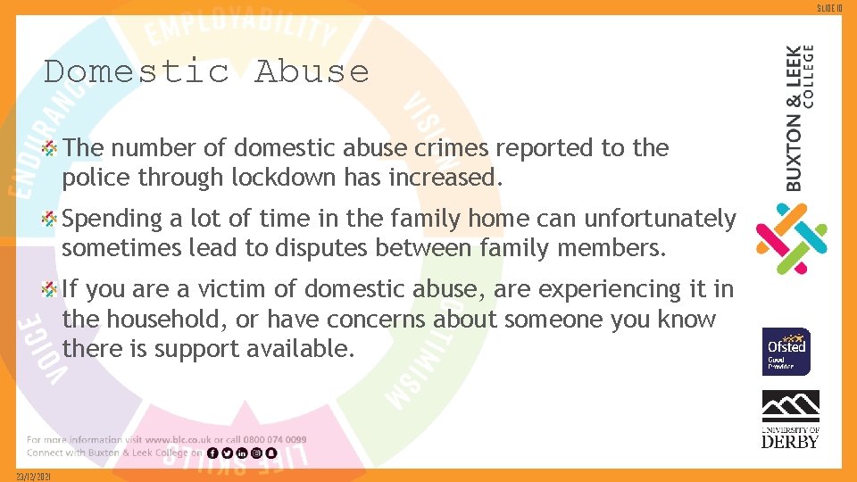Slide 10 Domestic Abuse The number of domestic abuse crimes reported to the police