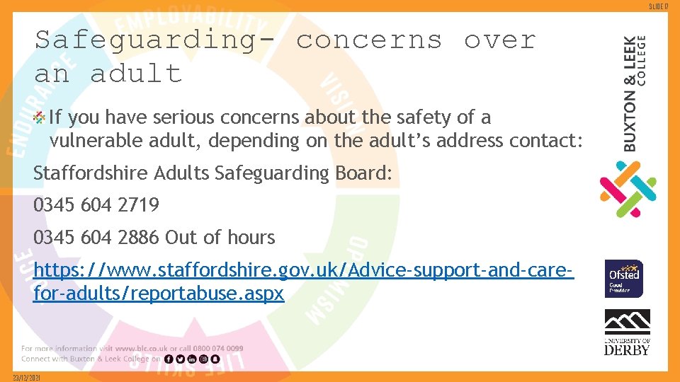 Slide 17 Safeguarding- concerns over an adult If you have serious concerns about the