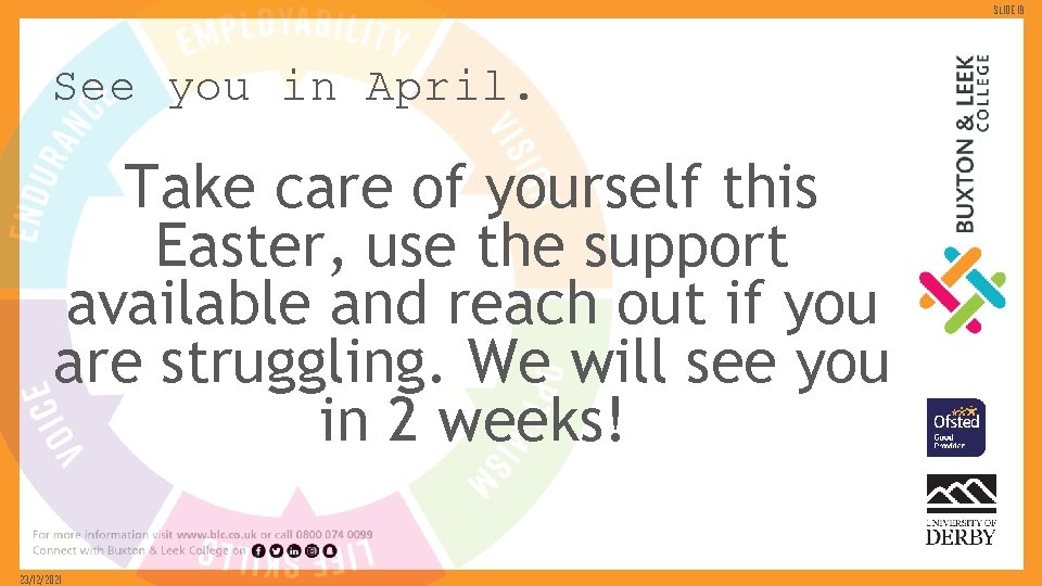 Slide 19 See you in April. Take care of yourself this Easter, use the