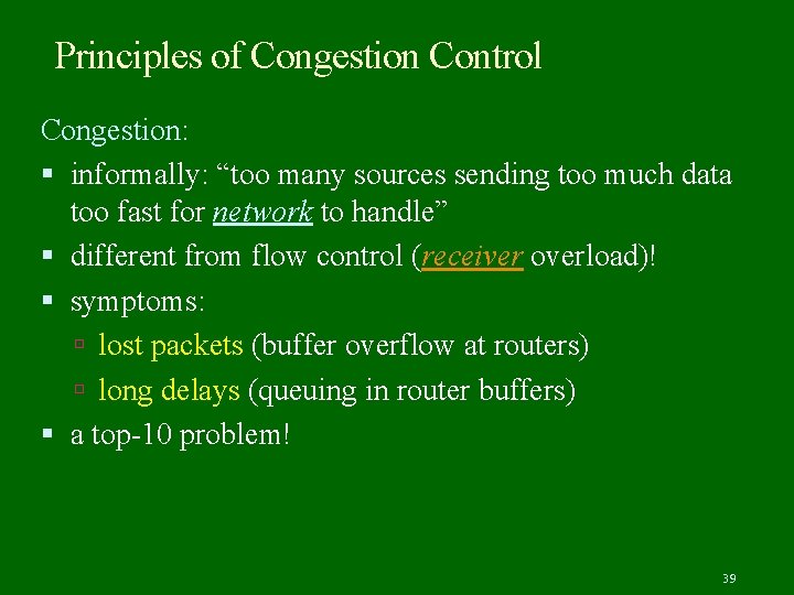 Principles of Congestion Control Congestion: informally: “too many sources sending too much data too