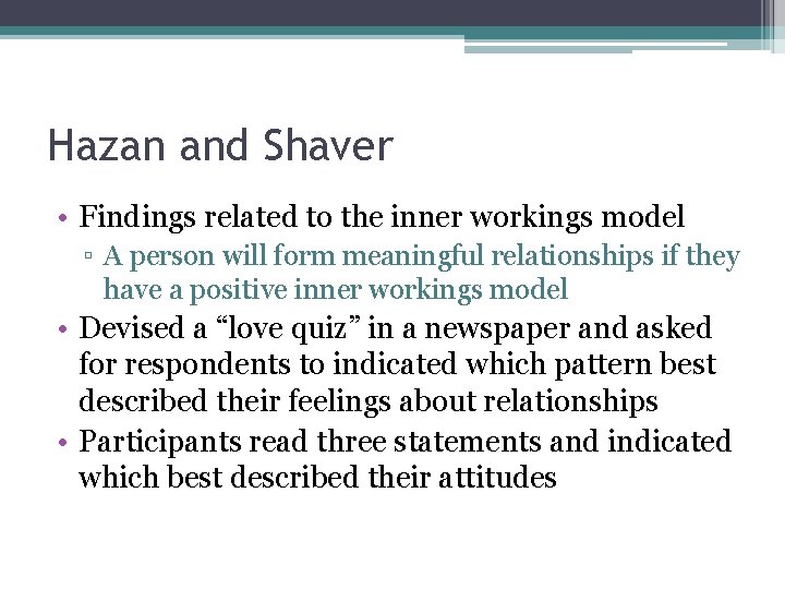 Hazan and Shaver • Findings related to the inner workings model ▫ A person