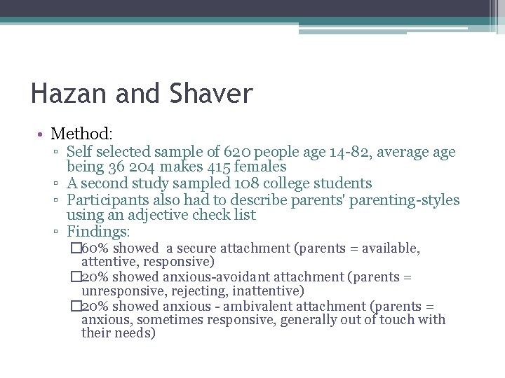 Hazan and Shaver • Method: ▫ Self selected sample of 620 people age 14