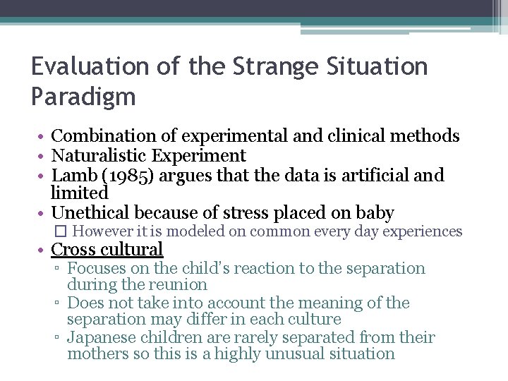 Evaluation of the Strange Situation Paradigm • Combination of experimental and clinical methods •