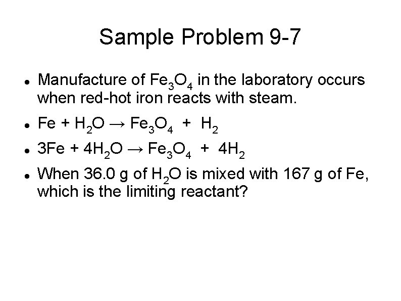 Sample Problem 9 -7 Manufacture of Fe 3 O 4 in the laboratory occurs